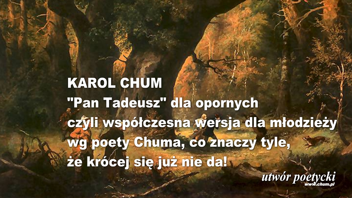 🔖Karol Chum: ''Pan Tadeusz'' dla opornych czyli... /444/ 📵