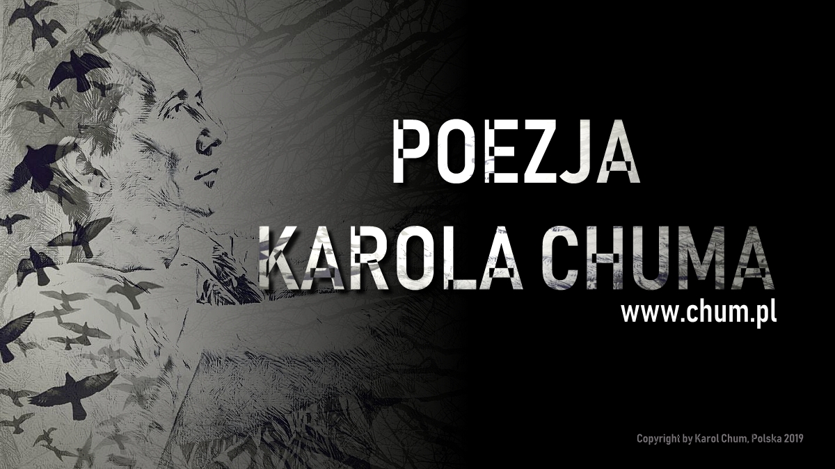 ✨POEZJA KAROLA CHUMA /Wstęp/